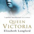 Cover Art for 9780752469140, Queen Victoria by Elizabeth Longford