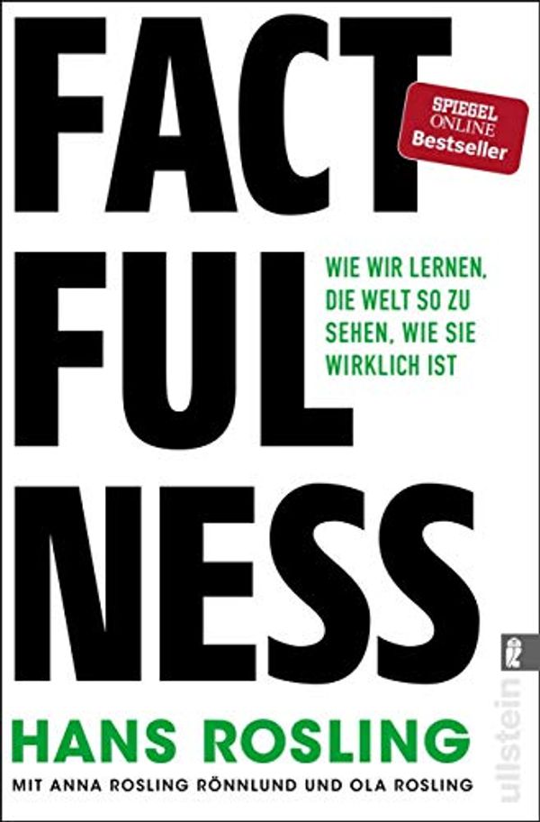 Cover Art for B077K69VX2, Factfulness: Wie wir lernen, die Welt so zu sehen, wie sie wirklich ist (German Edition) by Hans Rosling, Rosling Rönnlund, Anna, Ola Rosling