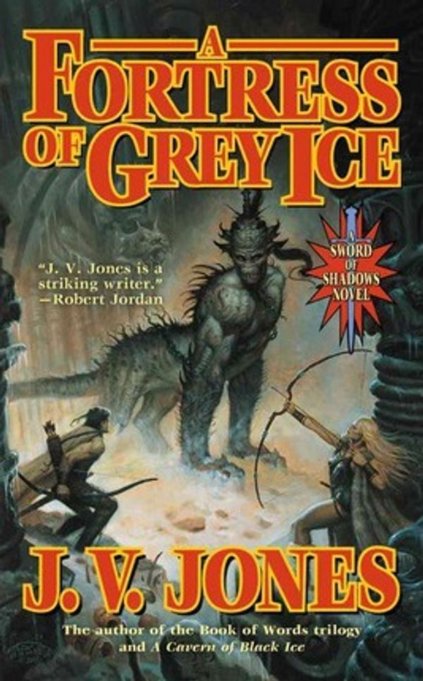 Cover Art for 9780765345493, A Fortress of Grey Ice by J. V. Jones