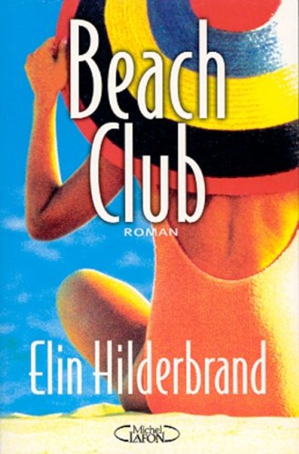 Cover Art for 9782840986973, Beach Club by Elin Hilderbrand