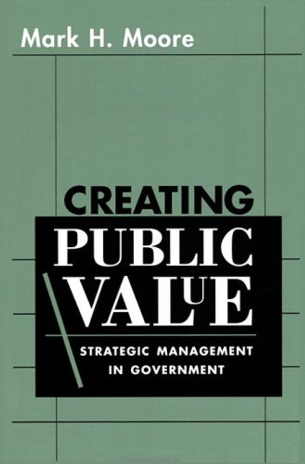 Cover Art for 9780674175570, Creating Public Value by Mark H. Moore