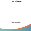 Cover Art for 9781161440089, Little Women by Louisa May Alcott