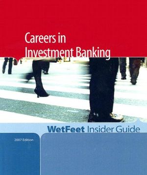 Cover Art for 9781582076621, Careers in Investment Banking by Wetfeet