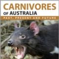 Cover Art for 9780643103177, Carnivores of Australia: Past, Present and Future by Alistair Glen, Christopher Dickman