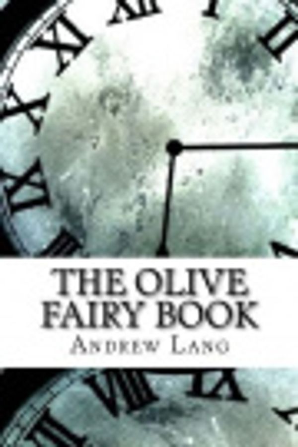 Cover Art for 9781978068124, The Olive Fairy Book by Andrew Lang