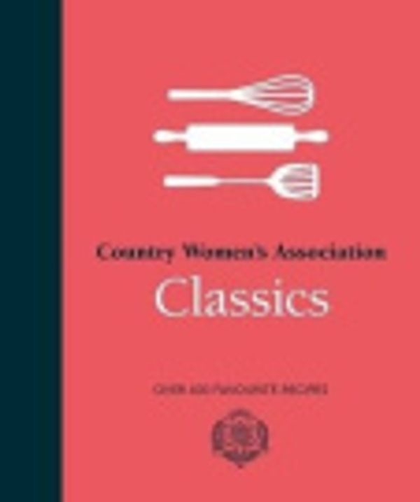 Cover Art for 9780734309006, Country Women's Association Classics by Country Women's Association