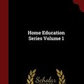 Cover Art for 9781297767227, Home Education Series Volume 1 by Charlotte M Mason