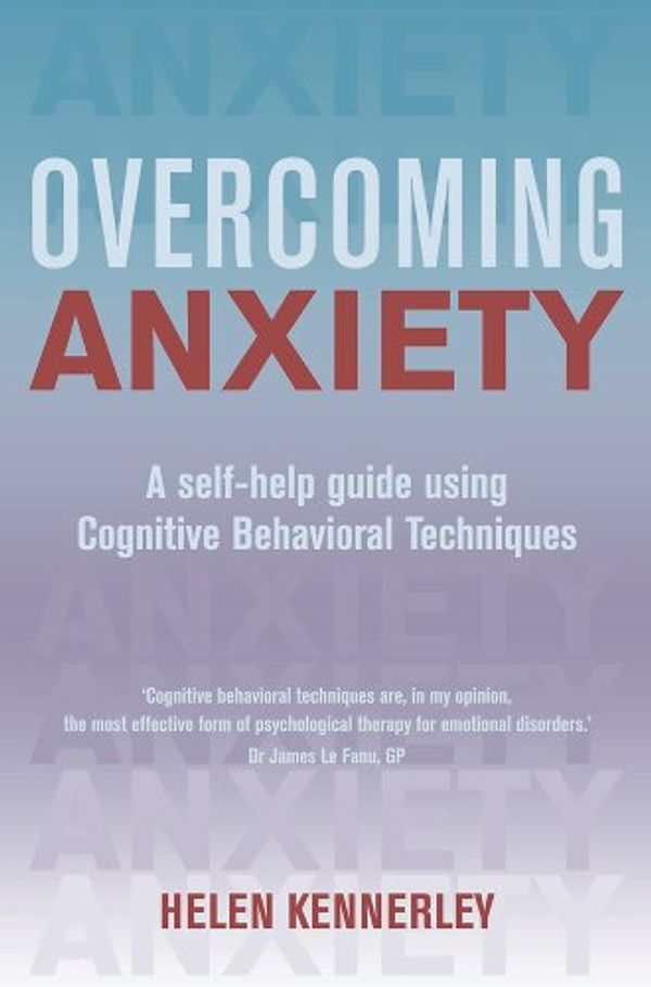 Cover Art for 9780465012657, Overcoming Anxiety by Helen Kennerley