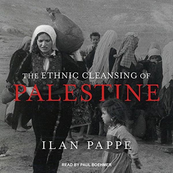 Cover Art for 9781541418455, The Ethnic Cleansing of Palestine by Ilan Pappe