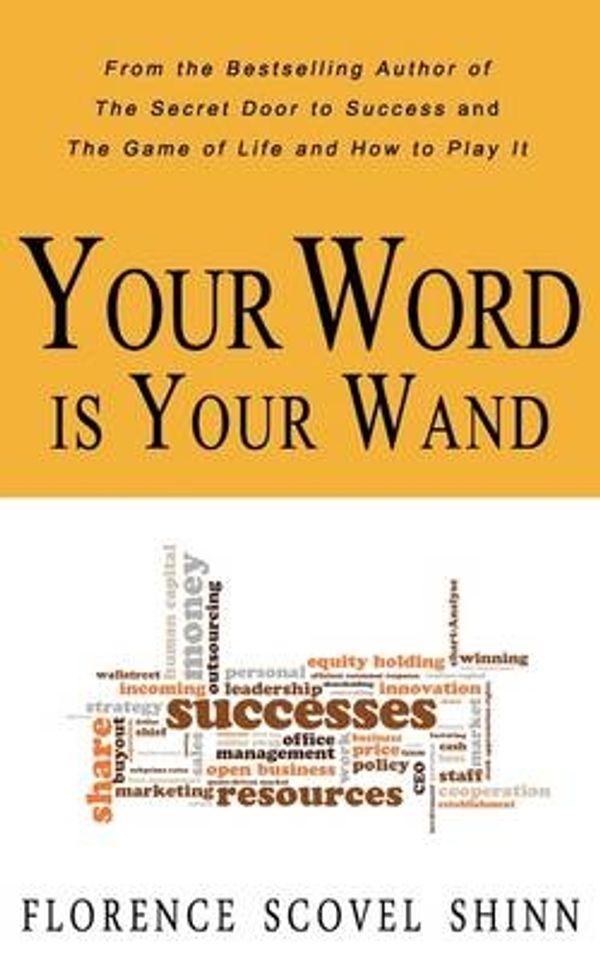 Cover Art for 9781936136063, Your Word Is Your Wand by Florence Scovel Shinn