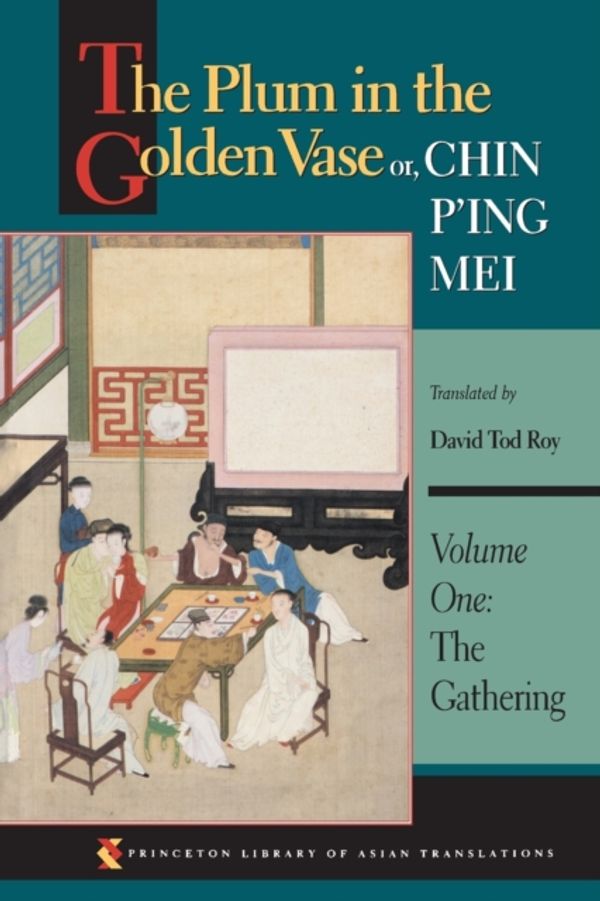 Cover Art for 9780691016146, The Plum in the Golden Vase: Gathering v. 1 by David Tod Roy