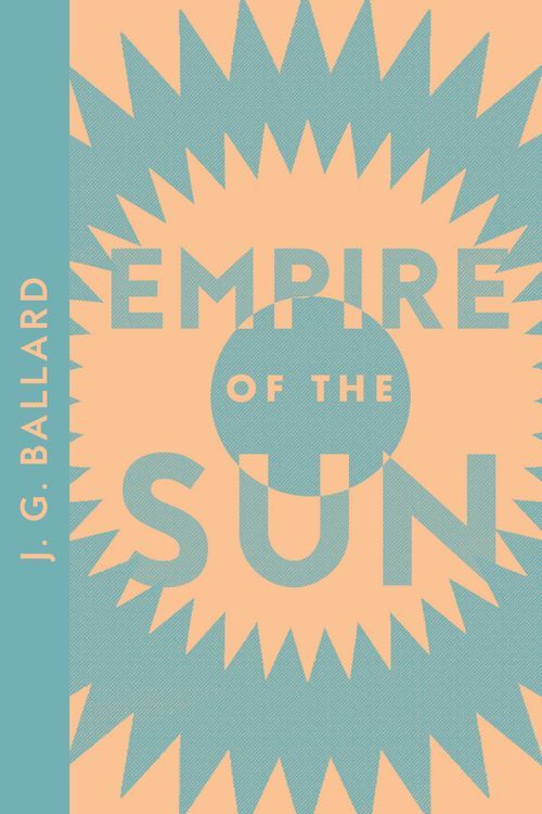Cover Art for 9780008555368, Empire of the Sun: Winner of the James Tait Black Memorial Prize (Collins Modern Classics) by Ballard, J. G.