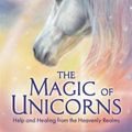 Cover Art for 9781401961329, The Magic of Unicorns: Help and Healing from the Heavenly Realms by Diana Cooper