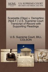 Cover Art for 9781270595366, Scarpetta (Olga) V. Demartino (Nick F.) U.S. Supreme Court Transcript of Record with Supporting Pleadings by Bill Colson