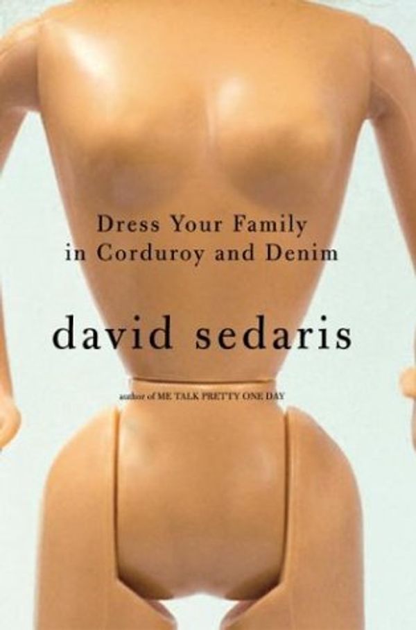 Cover Art for 9785550167656, Dress Your Family in Corduroy and Denim by David Sedaris