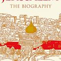 Cover Art for 9780297866923, Jerusalem: The Biography by Simon Sebag Montefiore