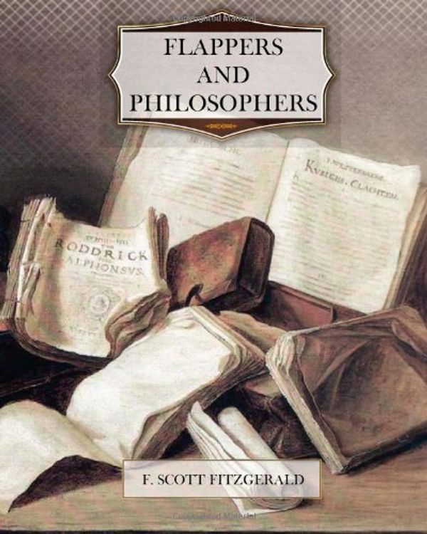 Cover Art for 9781466285743, Flappers and Philosophers by F. Scott Fitzgerald