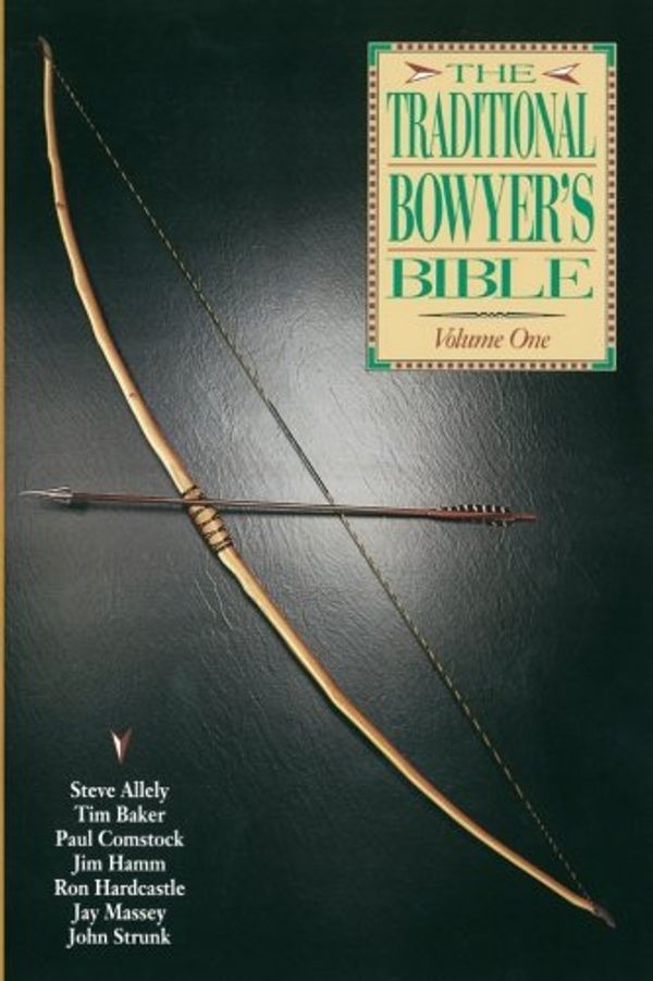 Cover Art for 9781721670079, Traditional Bowyer's Bible Volume 1 by Jim Hamm, Tim Baker, Paul Comstock, Jay Massey, Steve Allely