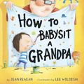 Cover Art for 9780375987502, How to Babysit a Grandpa by Jean Reagan