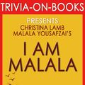 Cover Art for 1230001210828, I Am Malala: By Malala Yousafzai and Christina Lamb (Trivia-On-Books) by Trivion Books