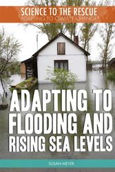 Cover Art for 9781448868476, Adapting to Flooding and Rising Sea Levels (Science to the Rescue: Adapting to Climate Change) by Susan Meyer