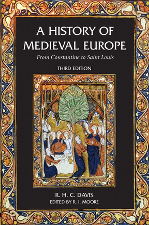 Cover Art for 9781317867883, A History of Medieval Europe: From Constantine to Saint Louis by R.H.C. Davis