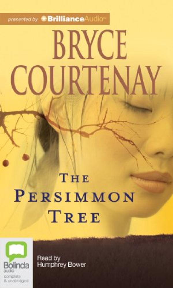 Cover Art for 9781743109403, The Persimmon Tree by Bryce Courtenay