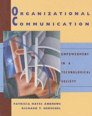 Cover Art for 9780205546237, Organizational Communication: Empowerment in a Technological Society by Patricia Hayes Andrews