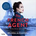 Cover Art for B0B1F6R7HM, The French Agent by Belinda Alexandra