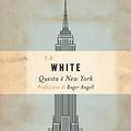 Cover Art for 9788811814160, Questa è New York by E. B. White