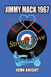 Cover Art for 9781788766234, Jimmy Mack 1967 - Strong Love (Side A) by John Knight
