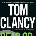 Cover Art for 9780718157418, Dead or Alive by Tom Clancy