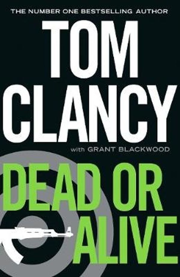 Cover Art for 9780718157418, Dead or Alive by Tom Clancy