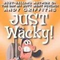 Cover Art for 9781439520239, Just Wacky by Andy Griffiths