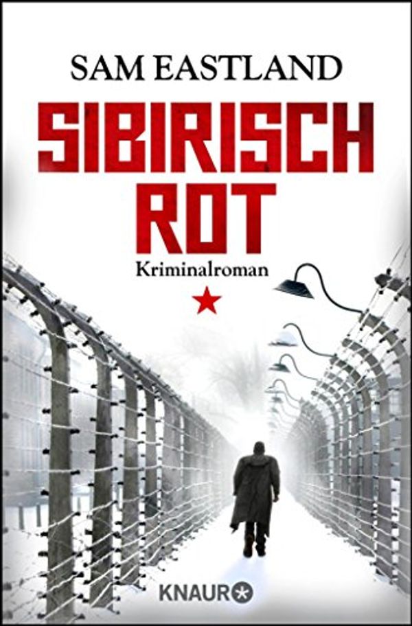 Cover Art for B071X1JCL6, Sibirisch Rot: Kriminalroman (Die Inspektor-Pekkala-Serie 3) (German Edition) by Sam Eastland
