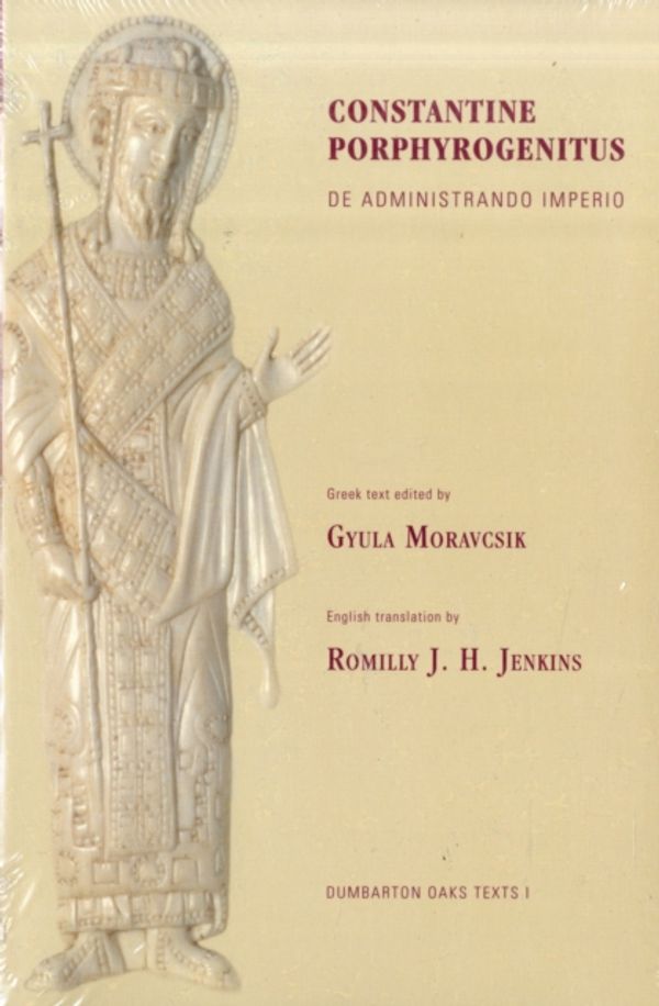 Cover Art for 9780884023432, Constantine Porphyrogenitus by Constantine Porphyregenitus ; Greek text edited by Gy. Moravcsik ; English translation by R.J.H. Jenkins