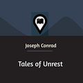 Cover Art for 9781388251048, Tales of Unrest by Joseph Conrad