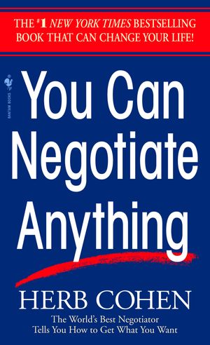 Cover Art for 9780553281095, You Can Negotiate Anything by Herb Cohen
