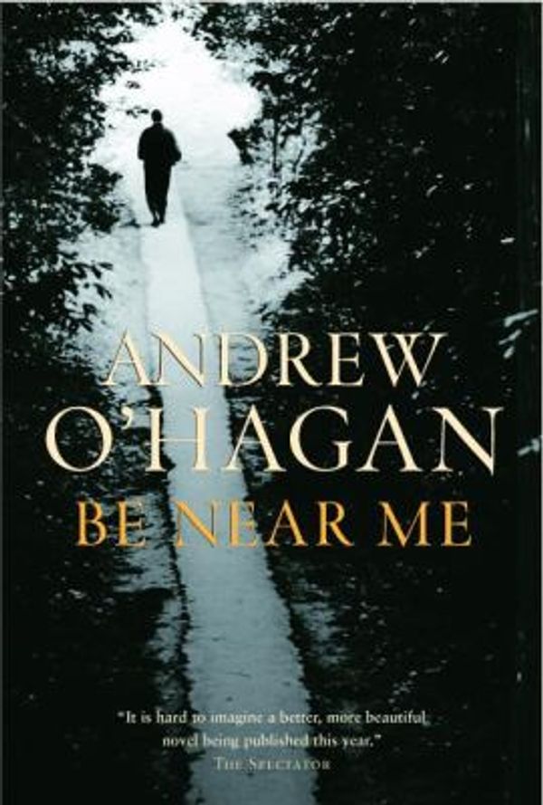 Cover Art for 9780771068348, Be Near Me by Andrew O'Hagan