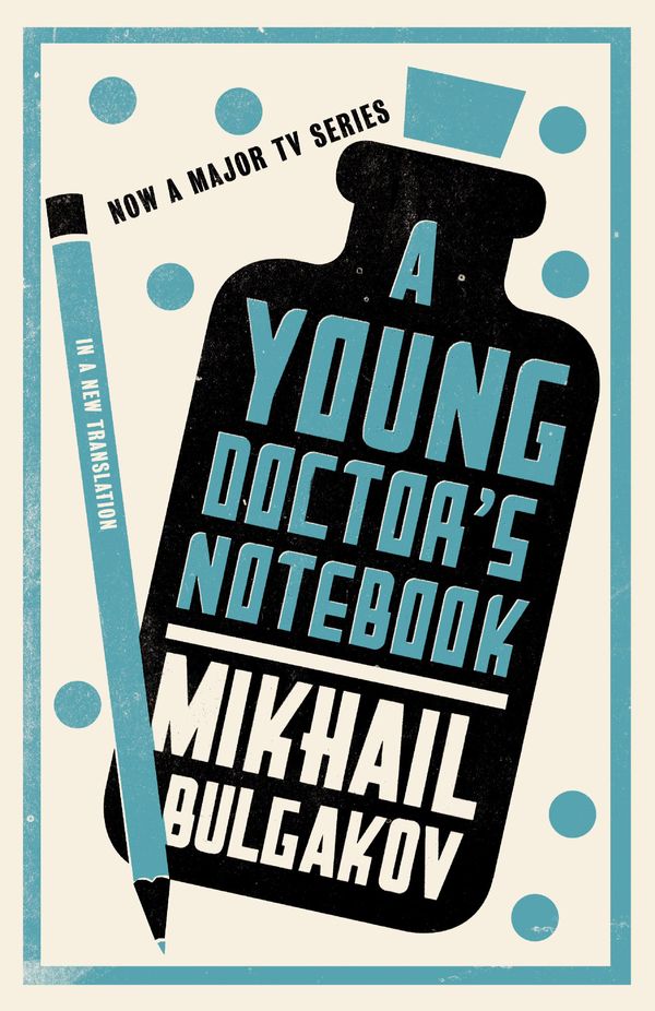 Cover Art for 9781847492869, A Young Doctor's Notebook by Mikhail Bulgakov