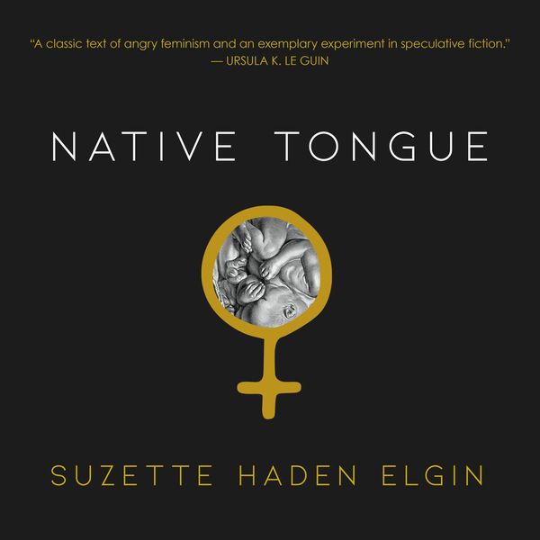 Cover Art for 9781684572991, Native Tongue by Suzette Haden Elgin