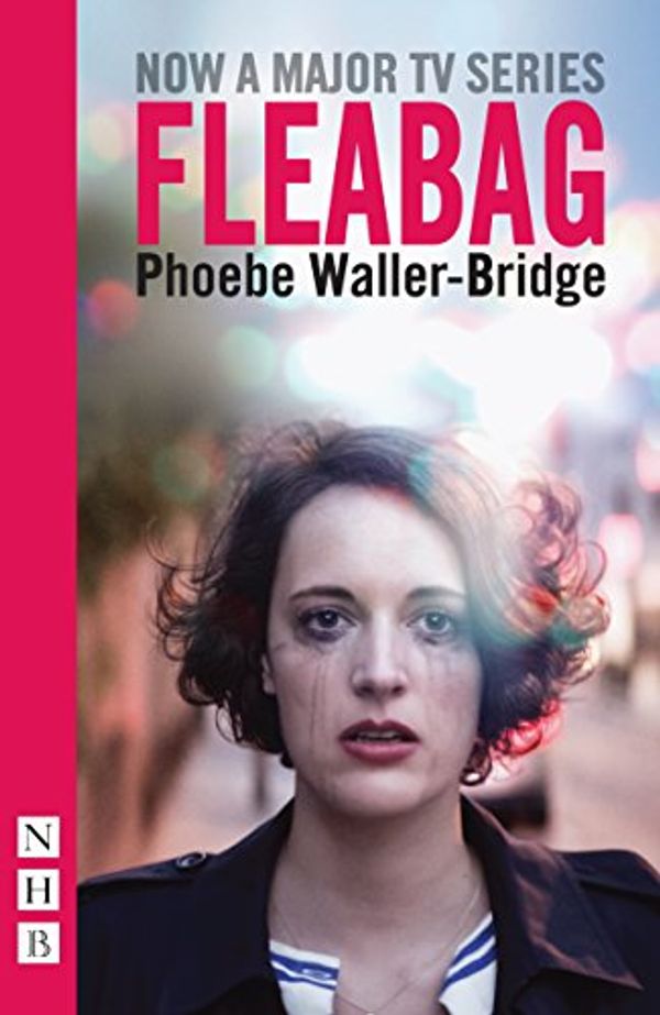 Cover Art for B00F3A1420, Fleabag: The Original Play (NHB Modern Plays) by Waller-Bridge, Phoebe