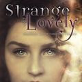 Cover Art for 9781501012037, Strange and Lovely: Paranormal Tales of Thrills and Romance by Jenni James, Cindy M. Hogan, Amber Argyle, Stephanie Fowers, Christine Fonseca, Jennifer Stewart Griffith, C J. Anaya, Rebecca Gage, Jennifer Griffin Bryce, M Leigh Marrott