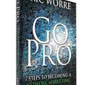 Cover Art for 9780988667907, Go Pro - 7 Steps to Becoming a Network Marketing Professional by Eric Worre