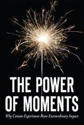 Cover Art for 9781432845544, The Power of Moments: Why Certain Moments Have Extraordinary Impact by Chip Heath