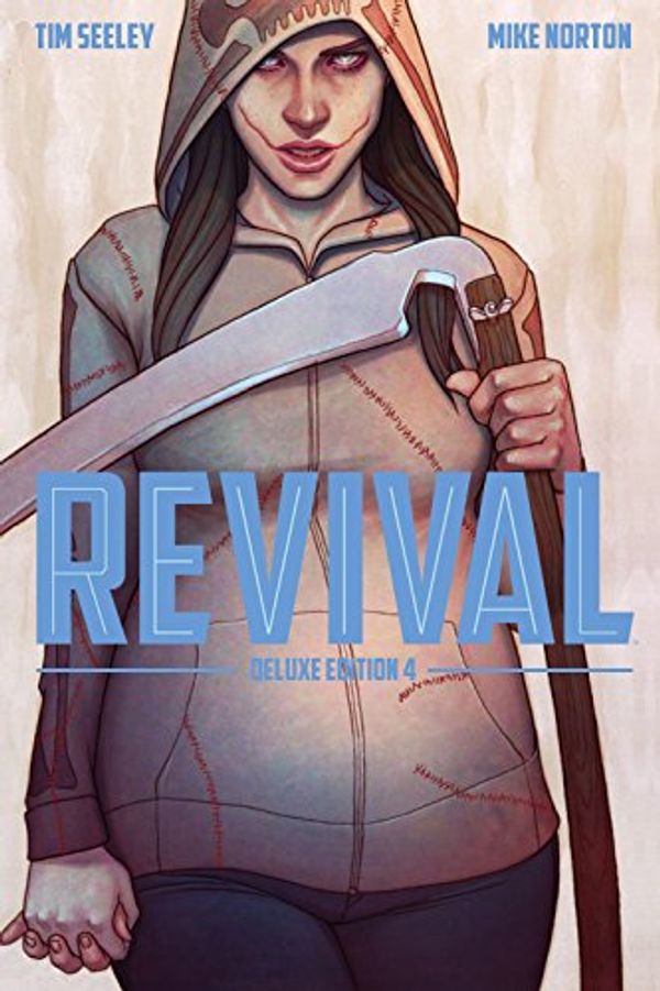 Cover Art for B06Y17LW1W, Revival: Deluxe Collection Vol. 4 by Tim Seeley