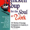 Cover Art for 9781558744301, Chicken Soup for the Soul at Work by Canfield, Jack; Hansen, Mark Victor by Martin Rutte, Tim Clauss