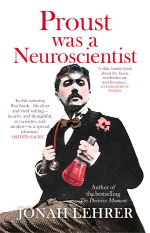 Cover Art for 9781921758140, Proust was a Neuroscientist by Jonah Lehrer