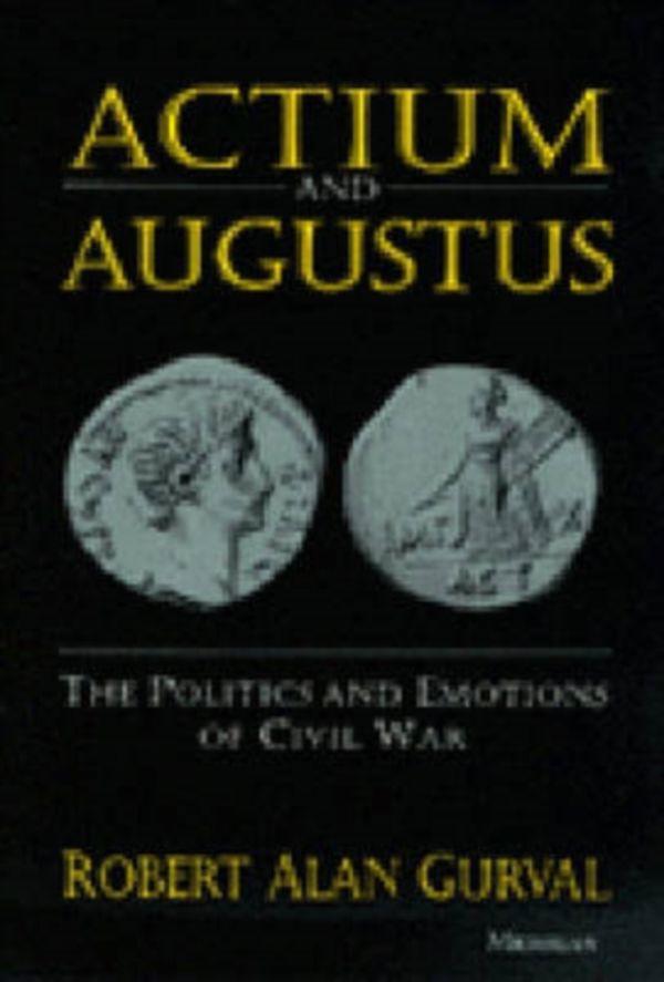 Cover Art for 9780472084890, Actium and Augustus by Robert Alan Gurval