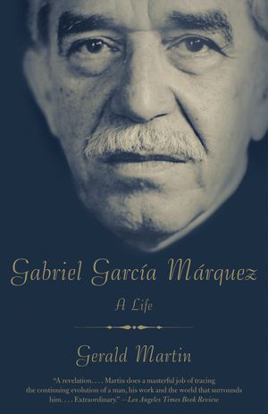 Cover Art for 9780307472861, Gabriel Garcia Marquez by Gerald Martin